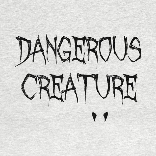 Dangerous Creature | Fangs Edition by boutiquedhorreur